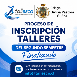Proceso de incripción finalizado  / Para inscripción extraordinaria info@tallesco.cl